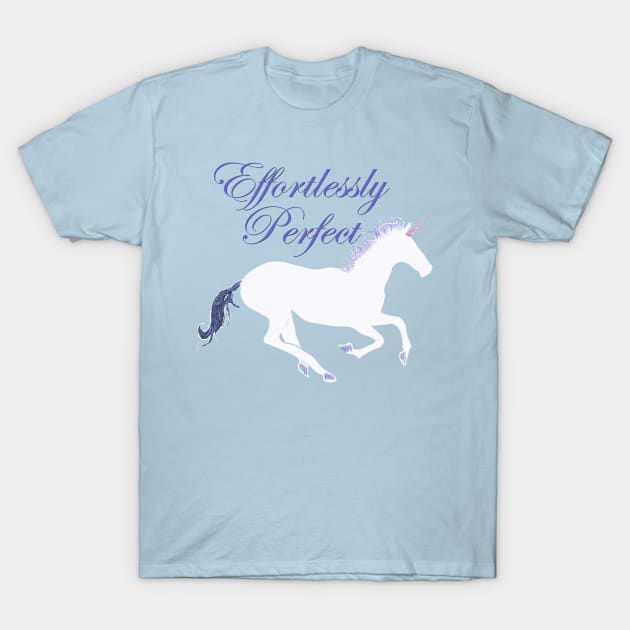 Effortlessly Perfect Pretty Unicorn T-Shirt by StudioOrangeLLC